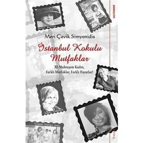 İstanbul Kokulu Mutfaklar - Meri Çevik Simyonidis