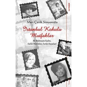 İstanbul Kokulu Mutfaklar - Meri Çevik Simyonidis