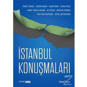 İstanbul Konuşmaları - Fikret Toksöz Doğan Kuban Kadir Erdin İlhan Tekeli Ahmet Cemal Saydam Ali Artun Mustafa Sönmez T