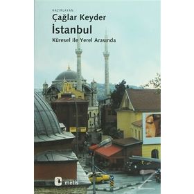 İSTANBUL KÜRESEL İLE YEREL ARASINDA - TAHIR ÇAĞA;RAYEGAN KENDER