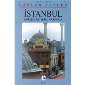 İSTANBUL KÜRESEL İLE YEREL ARASINDA - TAHIR ÇAĞA;RAYEGAN KENDER