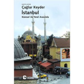 İSTANBUL KÜRESEL İLE YEREL ARASINDA - TAHIR ÇAĞA;RAYEGAN KENDER