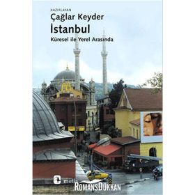 İSTANBUL KÜRESEL İLE YEREL ARASINDA - TAHIR ÇAĞA;RAYEGAN KENDER