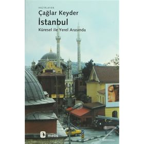 İSTANBUL KÜRESEL İLE YEREL ARASINDA - TAHIR ÇAĞA;RAYEGAN KENDER