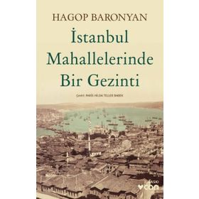 İstanbul Mahallelerinde Bir Gezinti - Hagop Baronyan