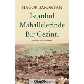 İstanbul Mahallelerinde Bir Gezinti - Hagop Baronyan