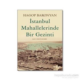 İstanbul Mahallelerinde Bir Gezinti - Hagop Baronyan