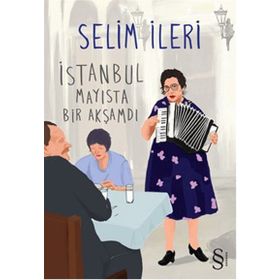 İstanbul Mayısta Bir Akşamdı - Selim İleri