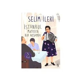 İstanbul Mayısta Bir Akşamdı - Selim İleri