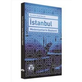 İstanbul Medeniyetlerin Başkenti - İbrahim Zeyd Gerçik