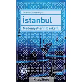 İstanbul Medeniyetlerin Başkenti - İbrahim Zeyd Gerçik