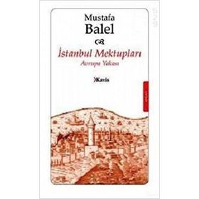İSTANBUL MEKTUPLARI AVRUPA YAKASI - MUSTAFA BALEL