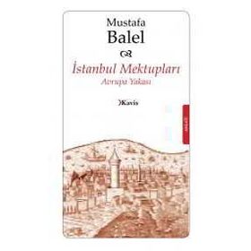 İSTANBUL MEKTUPLARI AVRUPA YAKASI - MUSTAFA BALEL