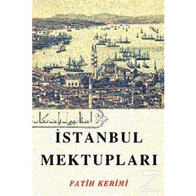 İSTANBUL MEKTUPLARI - FATIH KERIMI