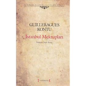 İSTANBUL MEKTUPLARI - GUILLERAGUES KONTU