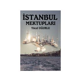 İstanbul Mektupları - Yücel Uğurlu