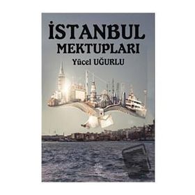 İstanbul Mektupları - Yücel Uğurlu