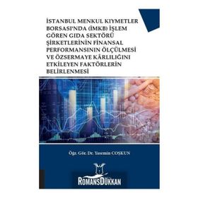 İstanbul Menkul Kıymetler Borsası'nda (İMKB) İşlem Gören Gıda Sektörü Şirketlerinin Finansal Performansının Ölçülmesi ve Özsermaye Karlılığını Etkileyen Faktörlerin Belirlenmesi - Yasemin Coşkun