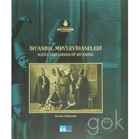 İSTANBUL MEVLEVIHANELERI MAWLAWI LODGES OF İSTANBUL - HANDAN DIZDARZADE