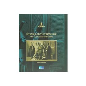 İSTANBUL MEVLEVIHANELERI MAWLAWI LODGES OF İSTANBUL - HANDAN DIZDARZADE
