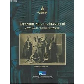 İSTANBUL MEVLEVIHANELERI MAWLAWI LODGES OF İSTANBUL - HANDAN DIZDARZADE