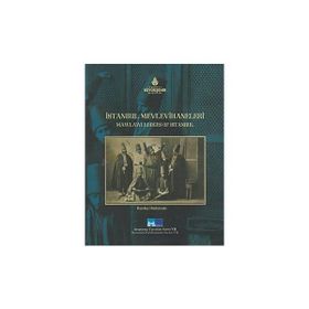 İSTANBUL MEVLEVIHANELERI MAWLAWI LODGES OF İSTANBUL - HANDAN DIZDARZADE