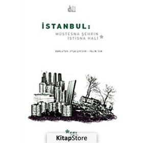İSTANBUL: MÜSTESNA ŞEHRIN İSTISNA HALI - AYŞE ÇAVDAR;PELIN TAN