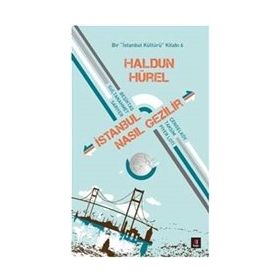 İstanbul Nasıl Gezilir Haldun Hürel