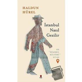 İstanbul Nasıl Gezilir Haldun Hürel