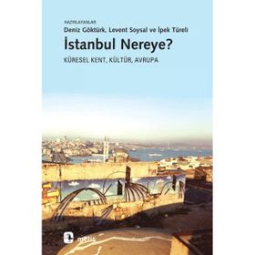 İstanbul Nereye? - Deniz Göktürk