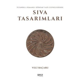 İstanbul Osmanlı Dönemi Yapı Cephelerinde Sıva Tasarımları - Veli Baçaru