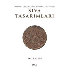 İstanbul Osmanlı Dönemi Yapı Cephelerinde Sıva Tasarımları - Veli Baçaru