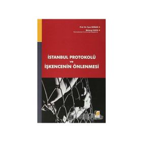 İSTANBUL PROTOKOLÜ VE İŞKENCENİN ÖNLENMESİ - MEHMET KAYA;İLYAS DOĞAN