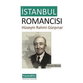 İstanbul Romancısı - Hüseyin Rahmi Gürpınar