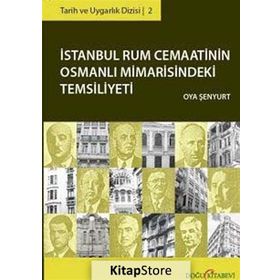 İSTANBUL RUM CEMAATININ OSMANLI MIMARISINDEKI TEMSILIYETI - OYA ŞENYURT
