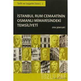 İSTANBUL RUM CEMAATININ OSMANLI MIMARISINDEKI TEMSILIYETI - OYA ŞENYURT