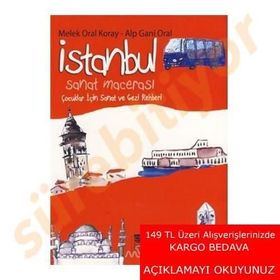 İstanbul Sanat Macerası Çocuklar İçin Sanat Ve Gezi Rehberi - Alp Gani Oral;Melek Oral Koray