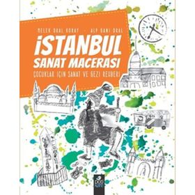 İstanbul Sanat Macerası Çocuklar İçin Sanat Ve Gezi Rehberi - Alp Gani Oral;Melek Oral Koray