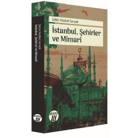 İstanbul, Şehirler ve Mimari - Selim Nüzhet Gerçek