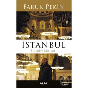 İstanbul - Şehrin Sırları - Faruk Pekin