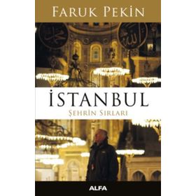 İstanbul - Şehrin Sırları - Faruk Pekin