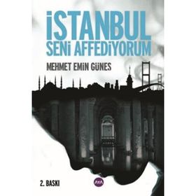 İSTANBUL SENI AFFEDIYORUM - MEHMET EMIN GÜNEŞ