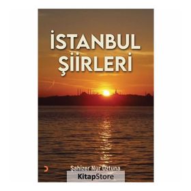 İstanbul Şiirleri - Şahizer Nur Öztuna