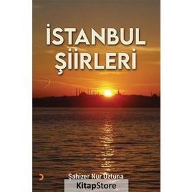 İstanbul Şiirleri - Şahizer Nur Öztuna