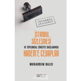 İstanbul Sözleşmesi ve Toplumsal Cinsiyet Bağlamında Kadem'e Cevaplar - Muharrem Balcı
