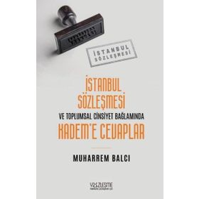 İstanbul Sözleşmesi ve Toplumsal Cinsiyet Bağlamında Kadem'e Cevaplar - Muharrem Balcı