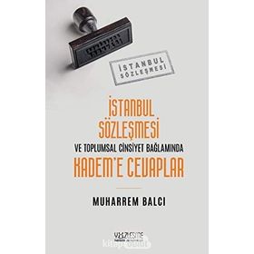 İstanbul Sözleşmesi ve Toplumsal Cinsiyet Bağlamında Kadem'e Cevaplar - Muharrem Balcı