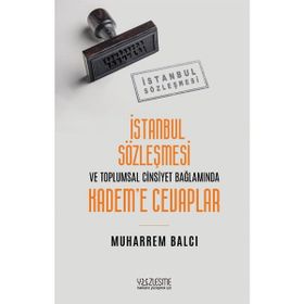 İstanbul Sözleşmesi ve Toplumsal Cinsiyet Bağlamında Kadem'e Cevaplar - Muharrem Balcı