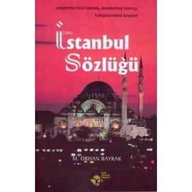 İSTANBUL SÖZLÜĞÜ - M. ORHAN BAYRAK