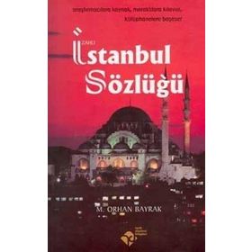 İSTANBUL SÖZLÜĞÜ - M. ORHAN BAYRAK